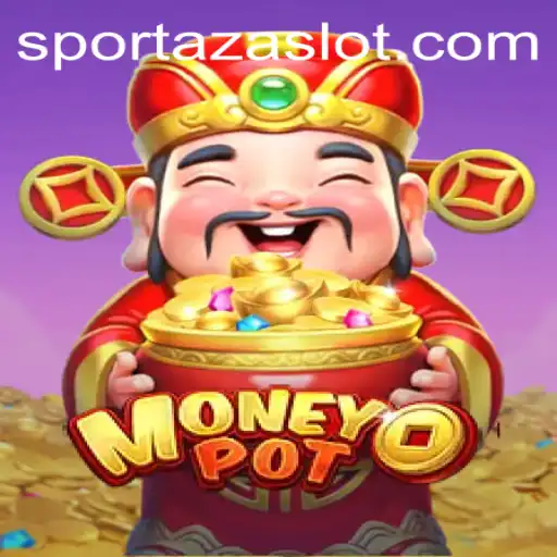 Mastering MoneyPot: The Ultimate Guide to Sportaza's Latest Sensation